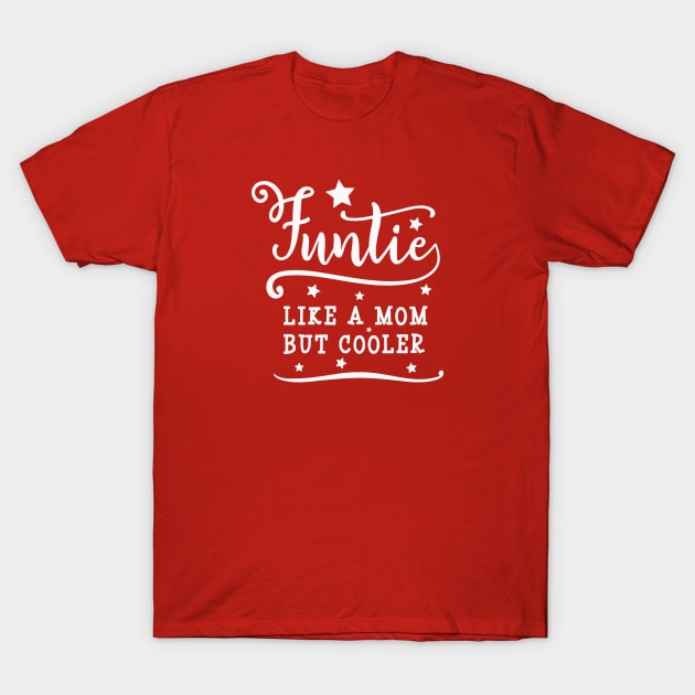 Funtie Like a Mom But Cooler T-Shirt by CANVAZSHOP